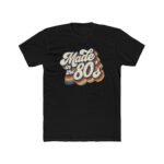 Made in the 80s Shirt – Vintage Retro 1980s T-Shirt – 80s Birthday Gift Tee – Classic Aesthetic Graphic Top – Distressed 80s Style Shirt Apparel Shirt Premium Fitted 100% Cotton Tee - Image 7