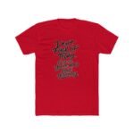 Don't Fuck Up Today Because You're Mad About Yesterday T-Shirt, Sarcastic Quote Tee, Funny Motivational Shirt, Witty Statement Apparel, Rude Humor Gift for Men and Women Top Shirt Premium Fitted 100%... - Image 6