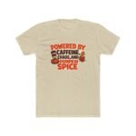 Powered By Caffeine Chaos And Pumpkin Spice T-Shirt, Funny Fall Season Tee, Autumn Coffee Lover Shirt, Thanksgiving Graphic Apparel Clothing Premium Fitted 100% Cotton - Image 10