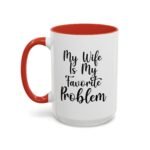 My Wife Is My Favorite Problem Coffee Mug, Funny Husband Cup, Sarcastic Marriage Quote Mug, Witty Relationship Drinkware, Gift for Husband Gift Two-Tone Ceramic Coffee Mug, International Soccer Fan Gift Cup - Image 3