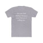 Funny Pick Up Line Shirt - Butt Dialing Quote Tee - Cheeky Flirting Graphic T-Shirt - Sarcastic Humor Gift for Men & Women - Naughty Conversation Starter Top Shirt Premium Fitted 100% Cotton - Image 2