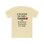 Funny Teacher Appreciation T-shirt, If You Can Read This Thank A Teacher Shirt, Teacher Humour Graphic Tee, Back to School Outfit, End of Year Gift for Teachers Clothing Premium Fitted 100... - Image 5