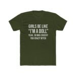 Girls Be Like I’m A Doll Shirt, Sarcastic Quote Tee, Funny Horror Movie Inspired Top, Chucky Graphic T-Shirt, Edgy Aesthetic Clothing, Gift for Her Tee Apparel Top Shirt Premium Fitted 100% Cotton - Image 3