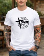 Pray On It Pray Over It Pray Through It T-Shirt, Christian Faith Graphic Tee, Inspirational Bible Verse Shirt, Religious Encouragement Apparel Gift Premium Fitted 100 Cotton