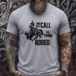 And They Call The Thing Rodeo Shirt, Funny Cowboy T-Shirt, Western Rodeo Tee, Vintage Country Music Graphic Shirt Clothing Premium Fitted 100% Cotton