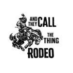 And They Call The Thing Rodeo SVG PNG - Bucking Bronco Cowboy Cut File - Western Sublimation Vector Design VInstant Digital Download