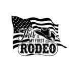 This Is My First Rodeo SVG PNG - American Flag Cowboy Hat Cut File - Western Sublimation Vector Design - Western Sublimation Vector Design VInstant Digital Download