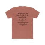 You Don't Have To Die To Be Dead To Me Shirt, Funny Mental Funerals Tee, Sarcastic Goth Skull T-Shirt, Unhinged Meme Graphic Tee Apparel Premium Fitted 100% Cotton - Image 7