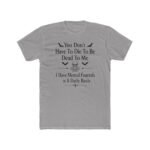 You Don't Have To Die To Be Dead To Me Shirt, Funny Mental Funerals Tee, Sarcastic Goth Skull T-Shirt, Unhinged Meme Graphic Tee Apparel Premium Fitted 100% Cotton - Image 8