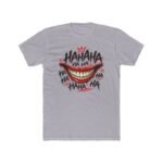 Joker Smile T-Shirt, Hahaha Creepy Grin Graphic Tee, Sarcastic Evil Laugh Shirt, Dark Humor Streetwear, Comic Villain Apparel Premium Fitted 100% Cotton - Image 2