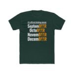SeptemBEER OctoBEER Drinking Season T-Shirt, Funny Beer Lover Tee, Fall Drinking Shirt, Sarcastic Alcohol Holiday Graphic Tee Gift Premium Fitted 100% Cotton - Image 8