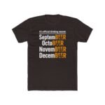SeptemBEER OctoBEER Drinking Season T-Shirt, Funny Beer Lover Tee, Fall Drinking Shirt, Sarcastic Alcohol Holiday Graphic Tee Gift Premium Fitted 100% Cotton - Image 7