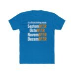 SeptemBEER OctoBEER Drinking Season T-Shirt, Funny Beer Lover Tee, Fall Drinking Shirt, Sarcastic Alcohol Holiday Graphic Tee Gift Premium Fitted 100% Cotton - Image 5